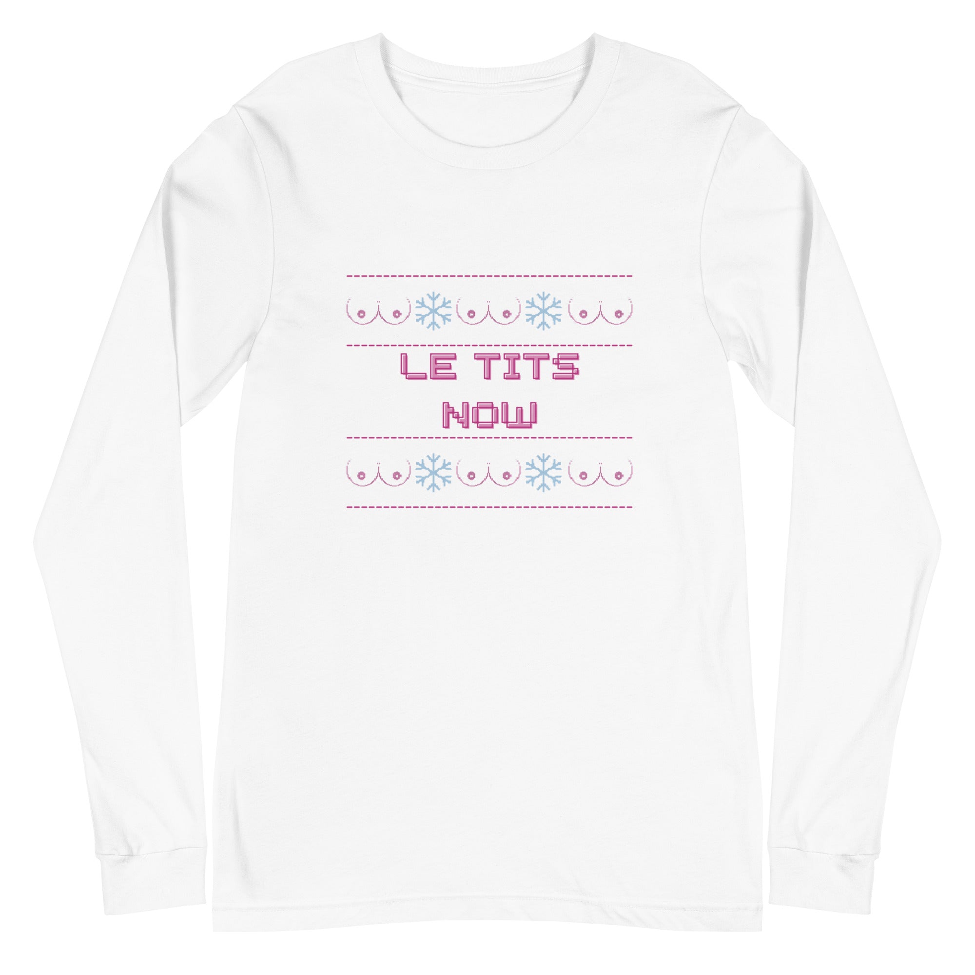Le Tits Now Unisex Long Sleeve Tee - The TaTa Top